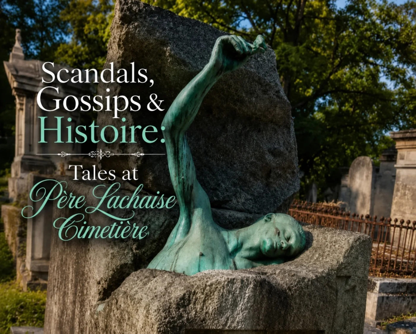 Scandals, Gossips & Histoire : Tales at Père Lachaise Cemetery Tour Paris
