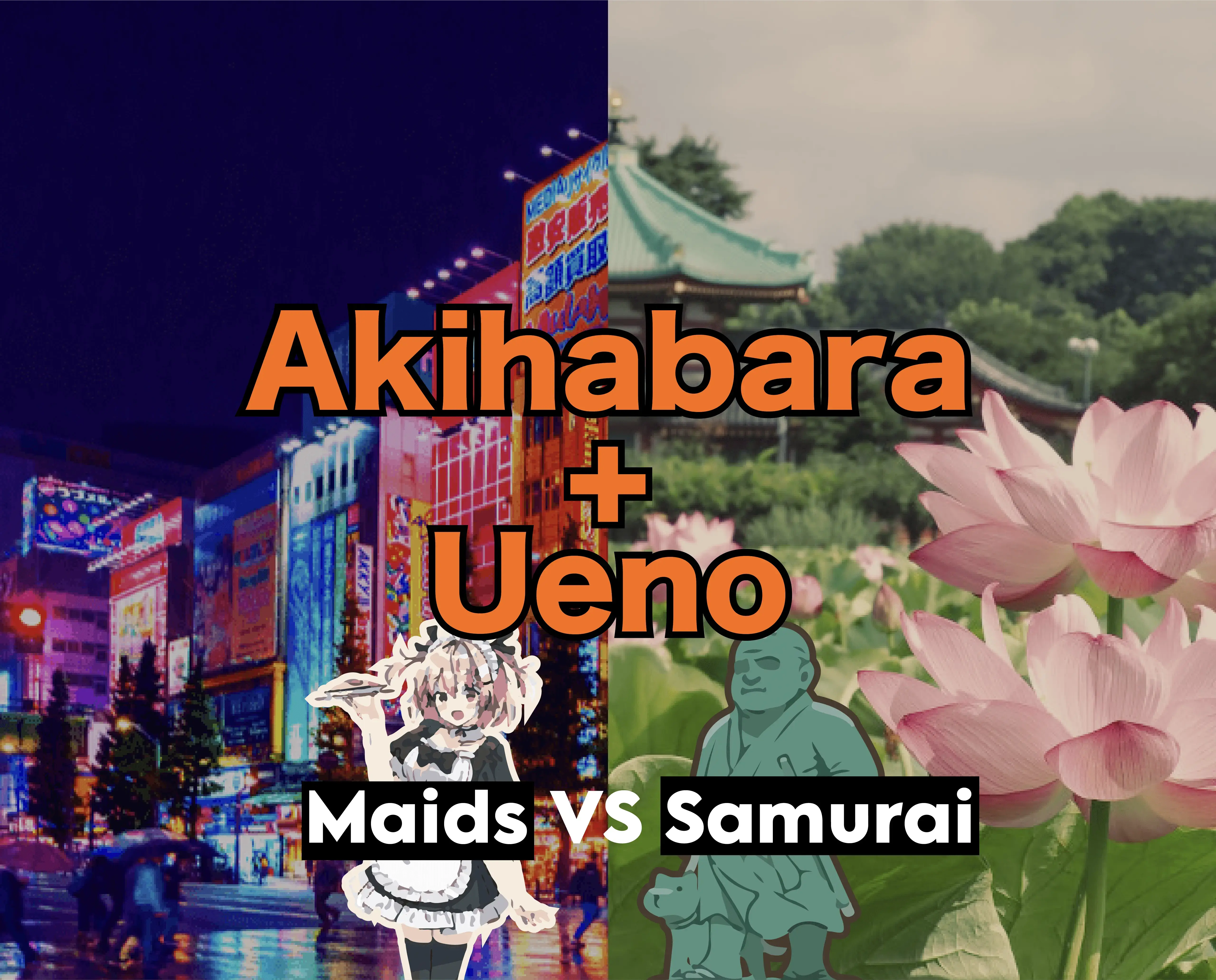 【Akihabara + Ueno 】 𝓜𝓪𝓲𝓭𝓼 💕 VS 𝔖𝔞𝔪𝔲𝔯𝔞𝔦 ⚔️🍵 De la tradición antigua a la cultura pop