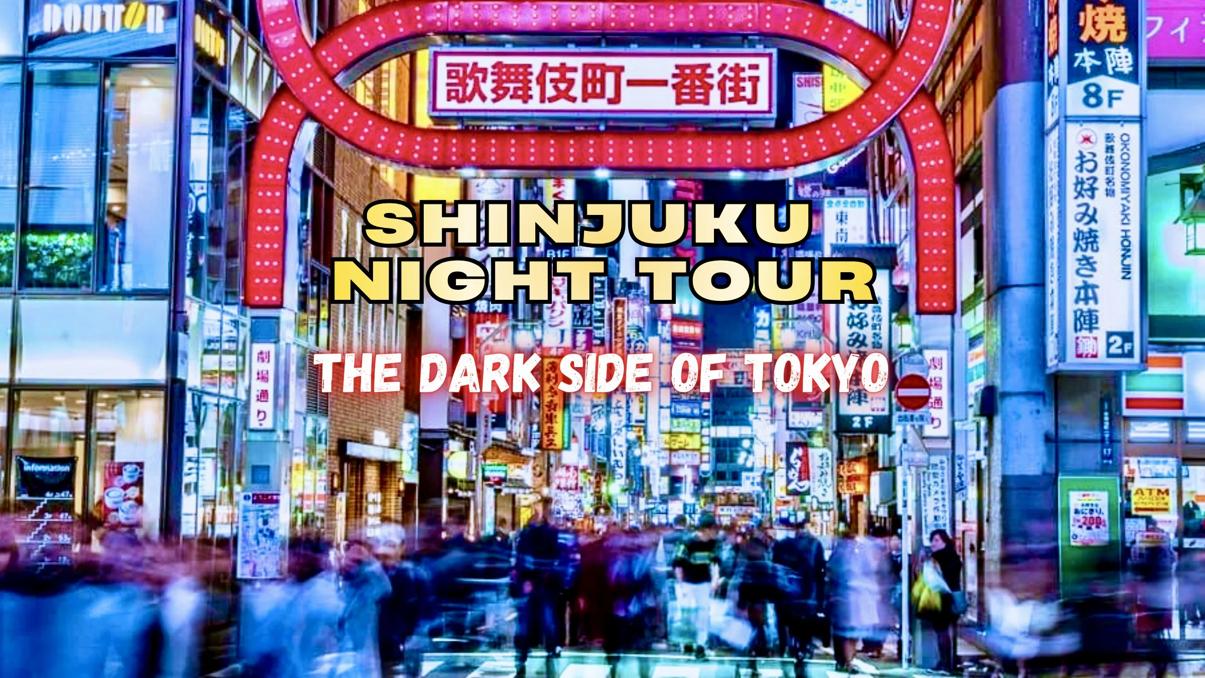 Tour notturno a piedi di Shinjuku - Il lato oscuro di Tokyo😯