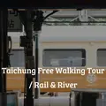 Taichung Rail & River Free Walking Tour (Tip-based)